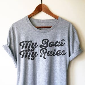 My Boat My Rules Unisex Shirt Captain Shirt, Sailor Shirt, Nautical shirt, Boat Shirt, Sailing Shirt, Sailor Gift, Boat Shirt, Pontoon Tee image 1