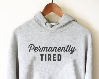 Permanently Tired Hoodie - Nap shirt | Lazy girl shirts | Lazy day tshirt | Lazy day shirt | Brunch shirt
