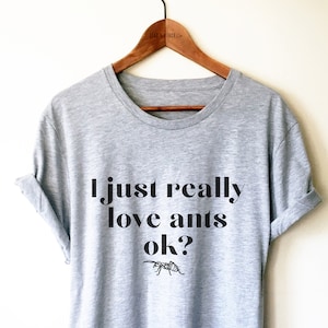 Ant T-Shirt I Just Really Like Ant Shirt Gift For Lovers Ant Ant T-Shirt I Just Really Like Ant Shirt Gift For Lovers Ant