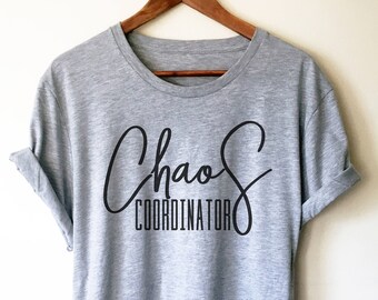 Chaos Coordinator Unisex Shirt , Mom Shirt, Chaos Coordinator Gift, Funny Mom Shirt, Mom Gift, Teacher gift, Mom shirt, Teacher Shirt