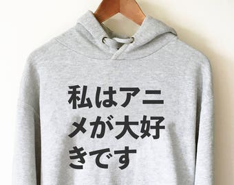 I Love Anime Hoodie - Anime Shirt, Manga Shirt, Anime Shirts, Anime Gift, Anime Gifts, Japanese Shirt, Otaku Shirt