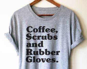 Kaffee-Peeling und Gummihandschuhe Unisex Shirt - Krankenschwester-Shirt, Krankenpflegeschülerin, Krankenschwester