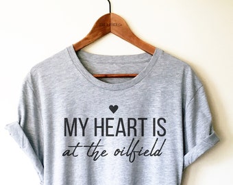 Oilfield Girlfriend Shirt / Tank Top / Hoodie - Wife Of Oilfield Worker Gift, Oilfield Gift, Pipeliner Shirt, My Heart Is At The Oilfield