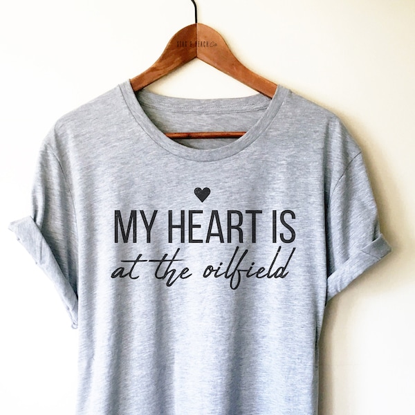 Oilfield Girlfriend Shirt / Tank Top / Hoodie - Wife Of Oilfield Worker Gift, Oilfield Gift, Pipeliner Shirt, My Heart Is At The Oilfield