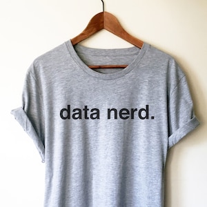Data Nerd Unisex Shirt - Data Analyst Shirt, Data Analyst Gift, Analyst Shirt, Data Scientist Gift, Computer Science Gift, Nerd Shirt