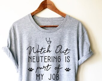 Shirt dierenarts/tanktop/hoodie - cadeau dierenarts, shirt dierenarts, shirt dierenarts, technisch shirt dierenarts, technicus, castratie is onderdeel van mijn werk