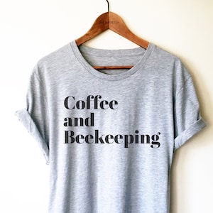 Coffee and Beekeeping Shirt/Tank Top/Hoodie - Beekeeper Shirt, Bee Shirt, Beekeeper Gift, Bees Shirt, Beekeeper Tee, Beekeeping Gift Ideas