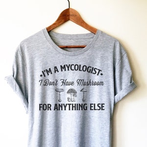 Funny Mycology Shirt/Tank Top/Hoodie - Mushroom Shirt, Mycologist Shirt, Fungi Shirt, Mushroom Hunting Shirt, Morel Shirt, Botanical Shirt