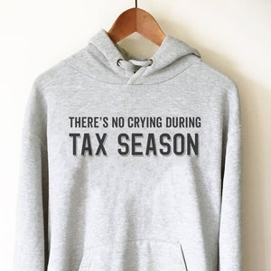 There&#39;s No Crying During Tax Season Hoodie - Accountant Shirt, Accountant Gift, Accountant, Accounting Degree, Accountant Jokes, Accounting