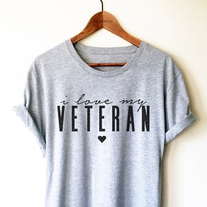 I Love My Veteran Shirt - Military Girlfriend Shirt, Veteran Wife Gift, Deployment Shirt, Military Shirt, Veteran Fiancee Shirt, Coming Home