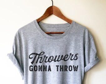 Throwers Gonna Throw Unisex Shirt - Discus Shirt, Discus Gift, Discus Thrower, Track and Field, Discus Throw, Javelin Thrower, Shot Put