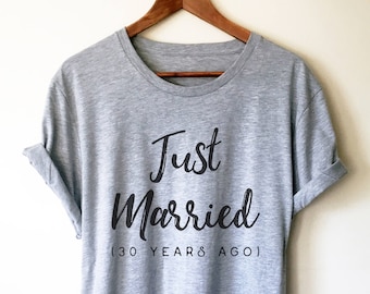 Just Married (30 Years Ago) Unisex Shirt - 30th anniversary | Celebrating 30 years | Wedding anniversary | 30 anniversary gift