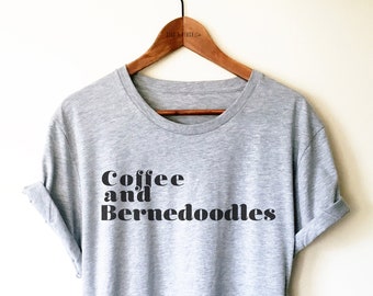 Kaffee und Bernedoodles Shirt/Tank Top/Hoodie-Bernedoodle Besitzer Shirt, Hundeliebhaber Shirt, Bernedoodle Shirt, Bernedoodle Hund TShirt, Hunde Shirt
