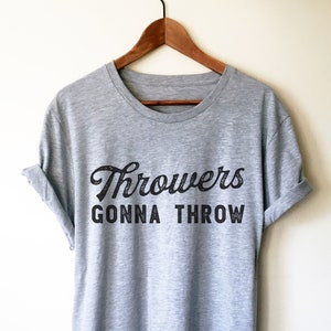 Throwers Gonna Throw Unisex Shirt - Discus Shirt, Discus Gift, Discus Thrower, Track and Field, Discus Throw, Javelin Thrower, Shot Put