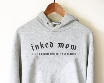 Inked Mom Hoodie - Tattoo Artist Gifts, Tattoo TShirt, Tattoo Gifts, Tattoo Shirt, Tattoo Tee, Hipster Shirt, Tattoo Mom Shirt