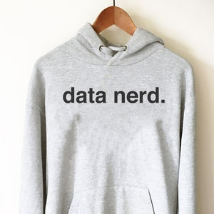 Data Nerd Hoodie - Data Analyst Shirt, Data Analyst Gift, Analyst Shirt, Data Scientist Gift, Computer Science Gift, Data Shirt, Nerd Shirt