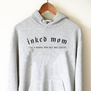 Inked Mom Hoodie - Tattoo Artist Gifts, Tattoo TShirt, Tattoo Gifts, Tattoo Shirt, Tattoo Tee, Hipster Shirt, Tattoo Mom Shirt