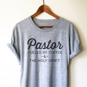 Pastor Fueled By Coffee & The Holy Spirit Unisex Shirt - Pastor Shirt, Pastor Gift, Christian T Shirt, Pastor Appreciation, Gift For Pastor