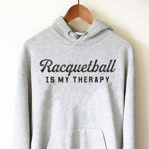 Racquetball Is My Therapy Hoodie - Racquetball Shirt, Racquetball Gift, Racquetball Player Shirt, Racquets Shirt, Racquets Gift