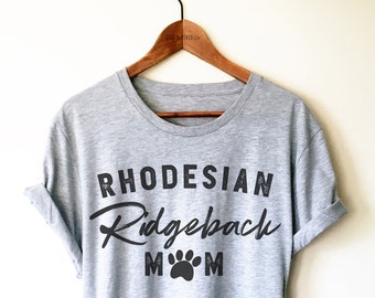Rhodesian Ridgeback Mom Unisex Shirt - Rhodie Shirt, Rhodesian Mama Shirt, Rhodesian Shirt, Ridgeback Lover Gift, Funny Dog Shirt