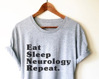 Funny Neurology Shirt/Tank Top/Hoodie - Neurologist Shirt, Neuro Nurse Shirt, Neuroscience Shirt, Neuro Tee, Eat Sleep Neurology Repeat