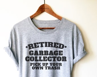 Camiseta/Camiseta sin mangas/Sudadera de recolector de basura jubilado: divertida camiseta de recolector de basura, camiseta del Día de la Basura, idea de regalo para la jubilación de un recolector de basura