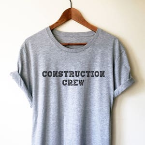 Construction Crew Unisex Shirt- Construction Shirt, Contractor Shirt, Construction Party, Builder Shirt, Fathers Day Shirt, Demolition Shirt