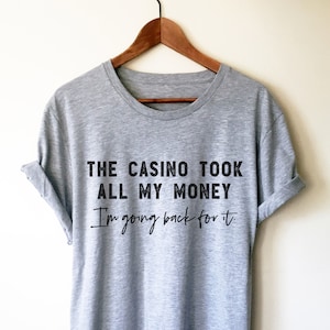 Kasyno zabrało mi wszystkie pieniądze Koszulka unisex - Koszulka kasynowa, prezent kasynowy, koszulka Las Vegas, koszulka na wieczór kawalerski, koszulka na wieczór panieński