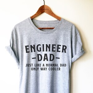 Engineer Dad Shirt/Tank Top/Hoodie - Funny Engineer Shirt, Gift For Dad, Engineer Gift, Engineer Fathers Day Gift, Engineer Dad Gift