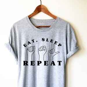 ASL Shirt/Tank Top/Hoodie - ASL Dolmetscher Shirt, Gebärdensprache Shirt, ASL Lehrer Geschenk, ASL Geschenke, Freundlichkeit Shirt, Essen Schlaf ASL Wiederholung