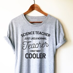Science Teacher Shirt/Tank Top/Hoodie - Science Shirt, Science Teacher Gift, Funny Scientist Shirt, Science Tee, Like A Normal Teacher Shirt