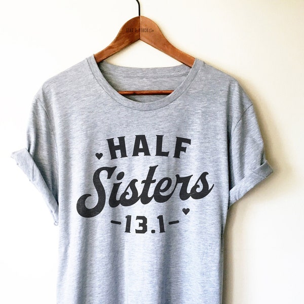 Half Sisters 13.1 Shirt/Tank Top/Hoodie - Funny Running Shirt, Runner Shirt, Running Gift, Gift For Runner, Workout Top, Motivational Shirt