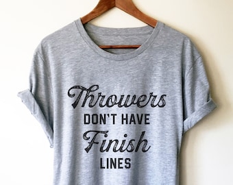 Throwers Don’t Have Finish Lines Unisex Shirt - Discus Shirt, Discus Gift, Discus Thrower, Track and Field, Discus Throw Shirt