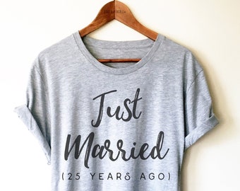 25th Wedding Anniversary Unisex Shirt - Just Married 25 Years Ago, Anniversary Gift For Husband & Wife, Couple Silver Wedding Celebration