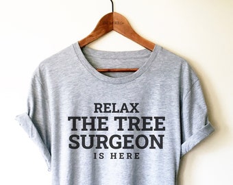 Arborist Shirt/Tank Top/Hoodie - Funny Tree Surgeon Shirt, Tree Surgeon Gift, Tree Surgery Shirt, Arborist Gift, Tree Surgeon Christmas