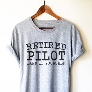 Retired Pilot Shirt/Tank Top/Hoodie - Pilot Retirement, Funny Retirement Gift, Pilot Shirt, Funny Retiring Pilot Shirt, Pilot Shirt Retired