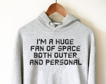 I'm A Huge Fan Of Space Hoodie - Alien Shirt, Alien Gift, Space Shirt, Space Gift, UFO Shirt, Alien T Shirt, Outer Space, UFO Gift