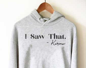 I Saw That - Karma Hoodie - Hippie Clothes, Festival Clothing, Bohemian, Yoga Gifts, Yoga Shirt, Meditation Shirt, Namaste Shirt, Hipster