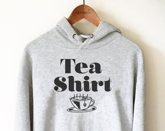 Tea Lover Unisex Hoodie - Tea Themed Gifts, Tea Drinker Shirt, Tea Shirt, Tea Cup Shirt, Tea Gift, Caffeine Addict Shirt, Sweet Tea Shirt