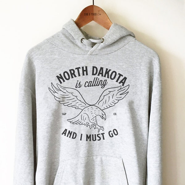 North Dakota Hoodie - North Dakota Is Calling Shirt, Bismarck Shirt, Homeland Tees, North Dakota Natives Gift, Vacation Sweater, State Shirt