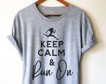 Keep Calm & Run On Unisex Shirt - Laufshirt, Marathon-Shirt, lustiges Laufshirt, Laufgeschenke, Marathon-Shirt, Halbmaraton