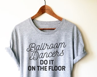 Funny Ballroom Dancer Shirt / Tank Top / Hoodie - Ballroom Dancing Shirt, Ballroom Dance Gift, Ballroom Dancer Gift, Funny Ballroom Dance