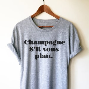 Champagne Sil Vous Plait Unisex Shirt - Champagne Shirt, Drunk Shirt, Bride Shirt, Bridal Shower Gift, Wine Shirt, Bachelorette Party