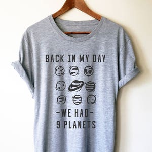 Back In My Day We Had Nine Planets Unisex Shirt - Pluto Shirt, Astronomy Hoodie, Astronomer Gifts, Astronomy Tshirt, Gift For Astronomer