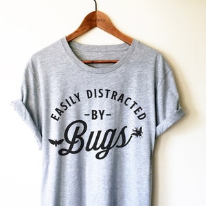 Insect Lover Shirt/Tank Top/Hoodie - Entomology Shirt, Entomologist Shirt, Entomology Gift, Bug Shirt, Bug Gift, Easily Distracted By Bugs