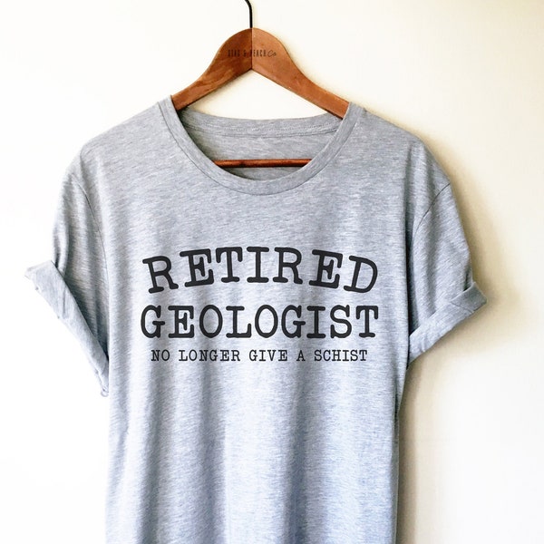 Retired Geologist Shirt/Tank Top/Hoodie - Geologist Retirement, Funny Retirement Gift, Geology Shirt, Funny Geologist Shirt, Retiring Gift