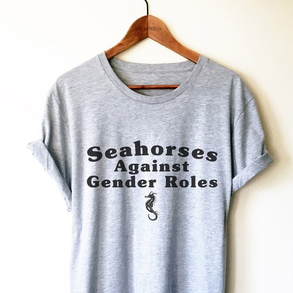 Seahorses Against Gender Roles Shirt/Tank Top/Hoodie - Seahorse Gift, Feminist Shirt, Seahorse Tee, Protest Shirt, Seahorse TShirt, Feminist