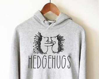 Hedgehugs Hoodie - Hedgehog Shirt, Hedgehog Gifts, Hedgehog Lover, Funny Hedgehog Shirt, Animal Shirt, Animal Gift