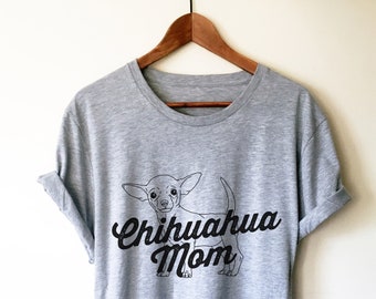 Chihuahua moeder uniseks shirt-chihuahuashirt, chihuahuacadeau, chihuahuakleding, chihuahuamoeder, hondenliefhebber cadeau