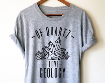 Van kwarts ik hou van geologie uniseks shirt - shirt geologie, geoloog, cadeau geoloog, professor geologie, student geologie, woordspelingen geologie